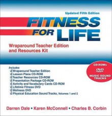 Fitness for Life Wraparound Teacher Edition and Resources Kit-Updated 5th Edition - Corbin, Karen McConnell, Charles B. Corbin