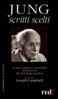 Scritti scelti - C.G. Jung, Joseph Campbell