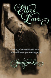 Ella's Love - Jasmine Lee