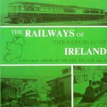 The Railways of the Republic of Ireland: A Pictorial Survey of the G.S.R. and C.I.E., 1925-75 - Michael H. C. Baker