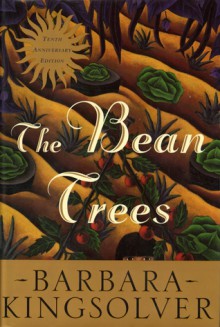 The Bean Trees - Barbara Kingsolver