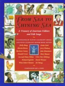 From Sea To Shining Sea A Treasure Of American Folklore And Folk Songs - Amy L. Cohn, Molly Bang