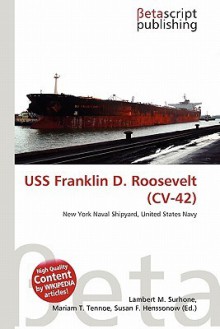 USS Franklin D. Roosevelt (CV-42) - Lambert M. Surhone, Susan F. Marseken