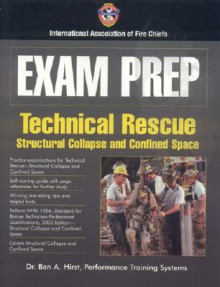 Exam Prep: Rescue Specialist-Confined Space Rescue, Structural Collapse Rescue, and Trench Rescue - Ben A. Hirst