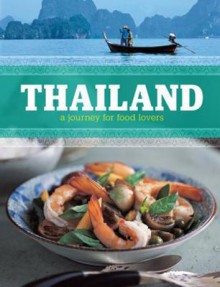 Thailand: A Journey for Food Lovers - Alan Benson, Oi Cheepchaiissara, Lulu Grimes