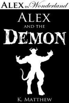 Alex and the Demon - K. Matthew