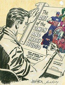 The Art of the Simon and Kirby Studio - Mark Evanier, Joe Simon, Jack Kirby, Jim Simon