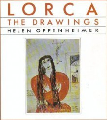 Lorca: The Drawings, Their Relation to the Poet's Life and Work - Helen Oppenheimer, Jonathan Gillett