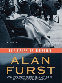 The Spies of Warsaw - Alan Furst