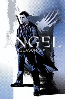 Angel: Season Six Volume 1 - Joss Whedon, Brian Lynch, Nick Runge