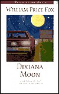 Dixiana Moon - William Price Fox