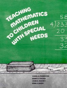 Teaching Mathematics to Children with Special Needs - Carol A. Thornton