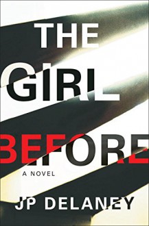 The Girl Before - J.P. Delaney