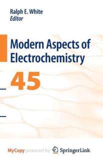 The Electrochemistry And Electrochemical Technology Of Nitrates (Modern Aspects Of Electrochemistry) - Ralph E. White