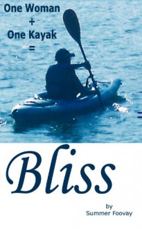 One Woman + One Kayak = Bliss - Summer Foovay