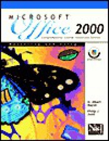 Mastering and Using Microsoft Office 2000: Comprehensive Course, Enhanced Edition - Albert H. Napier, Philip J. Judd