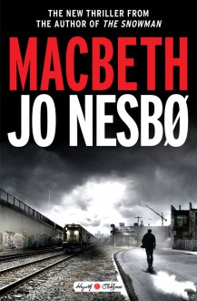 Macbeth - Jo Nesbo