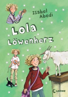 Lola Löwenherz - Isabel Abedi, Dagmar Henze