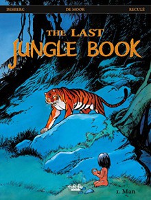 The Last Jungle Book - Volume 1 - Man (Le Dernier livre de la jungle) - Stephen Desberg