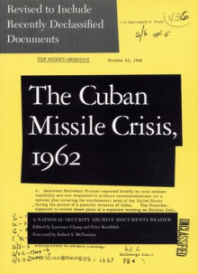 Cuban Missile Crisis, 1962: A National Security Archive Documents Reader - Laurence Chang, National Security Archive, Peter Kornbluh