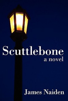 Scuttlebone - James Naiden