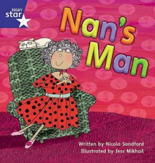 Star Phonis Set 6: Nan's Man (Rigby Star Phonics) - Nicola Sandford