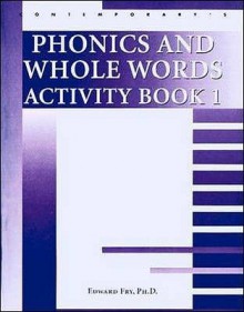 Phonics and Whole Words, Vol. 1 - Edward B. Fry