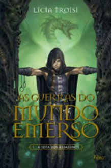 A seita dos assassinos (As Guerras do Mundo Emerso, #1) - Licia Troisi, Mario Fondelli