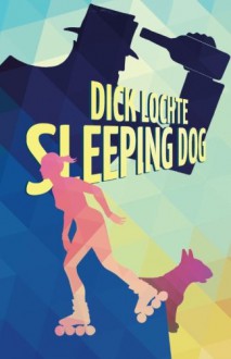 Sleeping Dog: A Leo and Serendipity Mystery - Dick Lochte