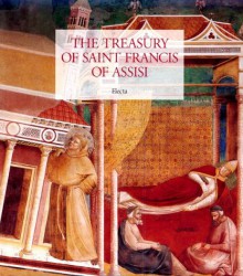 The Treasury of Saint Francis of Assisi: Masterpieces from the Museo Della Basilica of San Francesca - The Metropolitan Museum Of Art, Giovanni Morello, Laurence B. Kanter