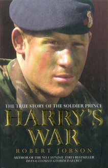 Harry's War: The True Story of the Soldier Prince - Robert Jobson