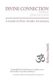 Divine Connection Without Distraction - Rebecca Smith