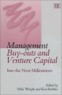 Management Buy Outs And Venture Capital: Into The Next Millennium - Mike Wright