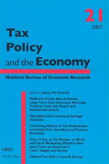 Tax Policy and the Economy, Volume 21 - James M. Poterba