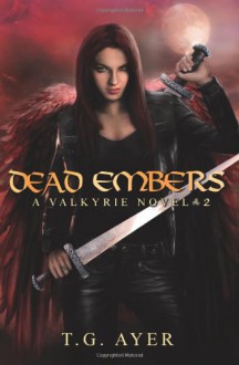 Dead Embers - T.G. Ayer