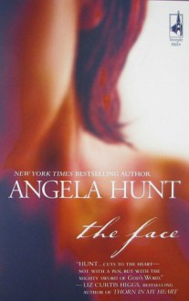 The Face - Angela Elwell Hunt