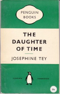 The Daughter of Time - Josephine Tey