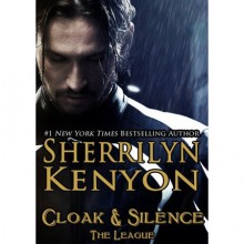 Cloak & Silence (The League, #6) - Sherrilyn Kenyon