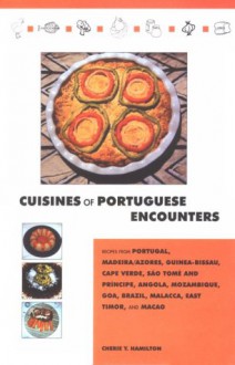 Cuisines of Portuguese Encounters - Cherie Hamilton