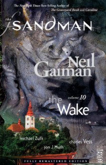 The Sandman, Vol. 10: The Wake - Neil Gaiman, Mikal Gilmore, Michael Zulli, Charles Vess