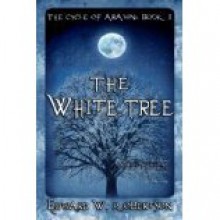 The White Tree - Edward W. Robertson
