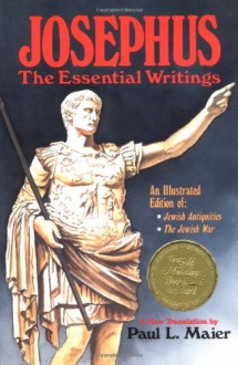 Josephus: The Essential Writings - Josephus, Paul L. Maier