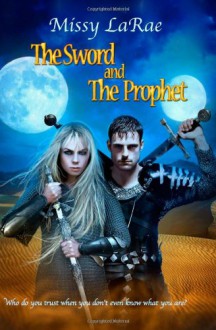 The Sword and The Prophet: 1 - Missy LaRae