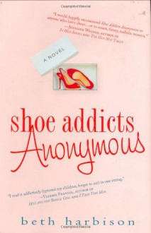 Shoe Addicts Anonymous - Beth Harbison