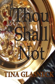 Thou Shall Not - Tina Glasneck