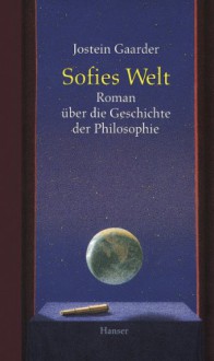 Sofies Welt: Roman über die Geschichte der Philosophie (German Edition) - Jostein Gaarder, Gabriele Haefs