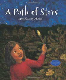 A Path of Stars (Asian Pacific American Award for Literature. Children's and Young Adult. Honorable Mention (Awards)) - Anne Sibley O'Brien