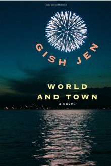 World and Town - Gish Jen