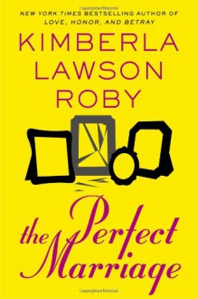 The Perfect Marriage - Kimberla Lawson Roby