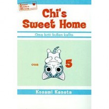 Oma koti kullan kallis (Chi's Sweet Home, #5) - Antti Valkama, Kanata Konami